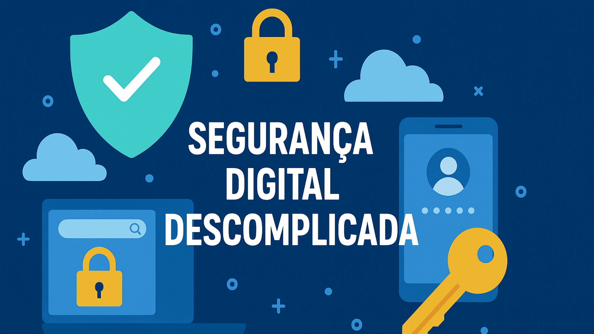 Segurança Digital Descomplicada