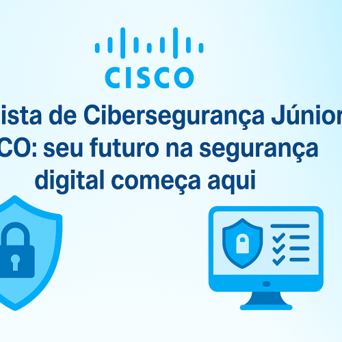 Analista de Cibersegurança Júnior CISCO