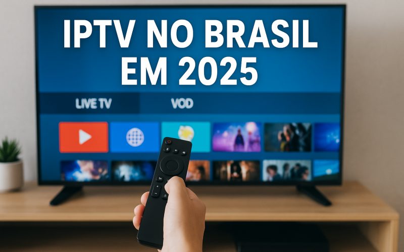 IPTV no Brasil em 2025