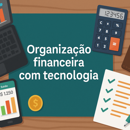 Organização financeira com tecnologia