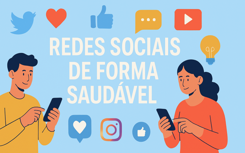 Redes Sociais de Forma Saudável