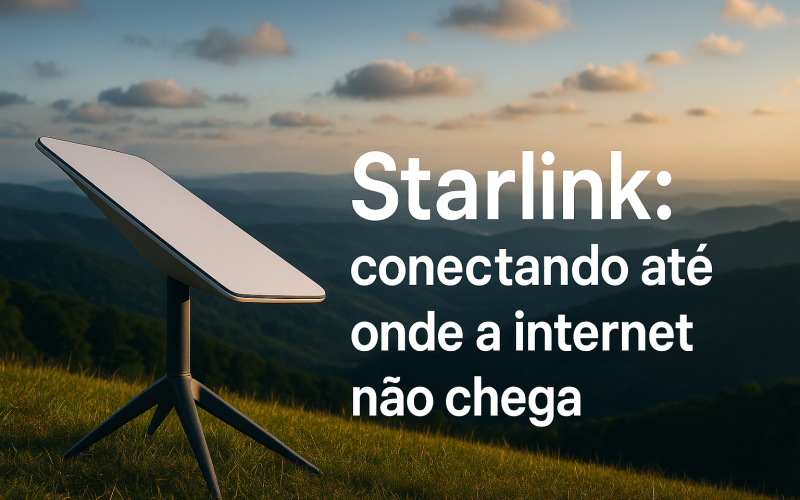 Starlink: A Internet Via Satélite de Elon Musk Chega com Alta Velocidade