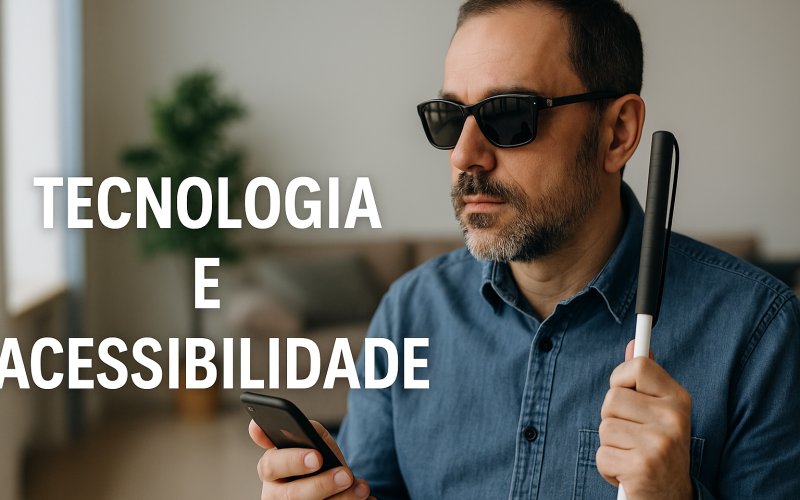 Tecnologia e Acessibilidade: Como a Inovação Está Transformando a Inclusão Digital