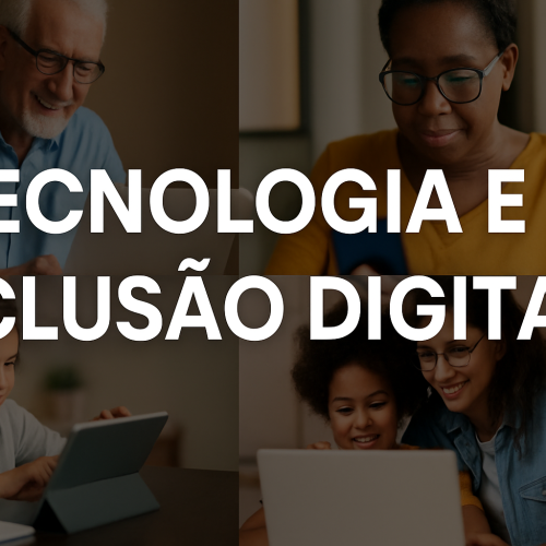 Tecnologia e inclusão digital